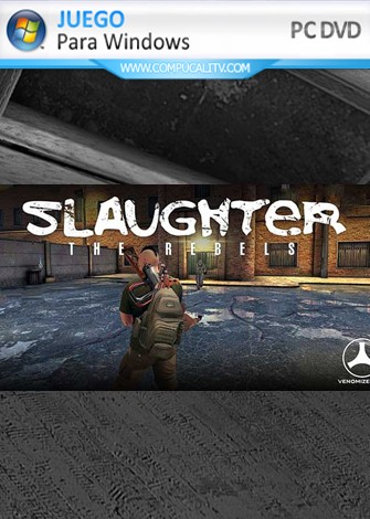 Slaughter 3 The Rebels (2019) PC Full Español