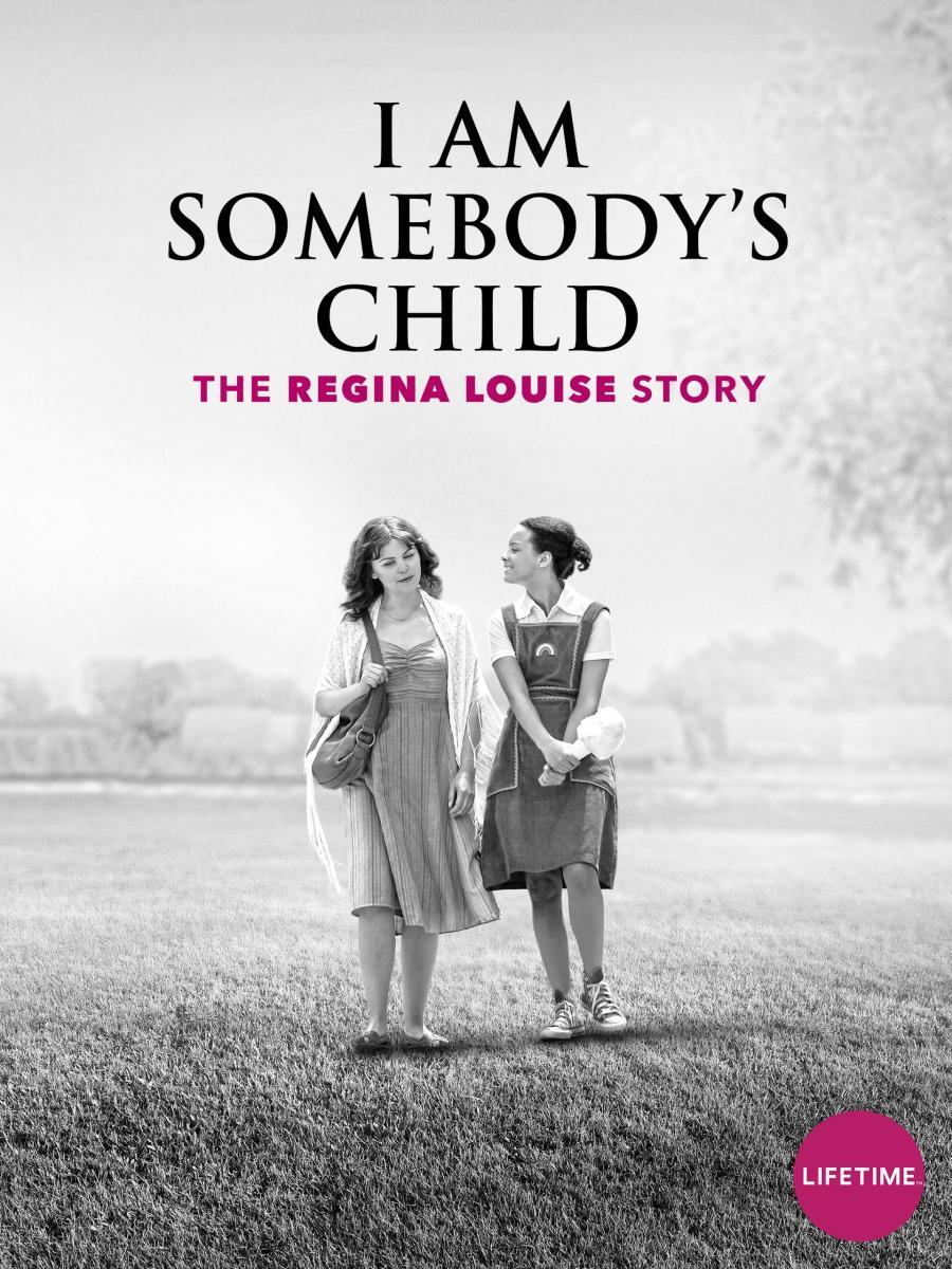 I Am Somebody’s Child The Regina Louise Story